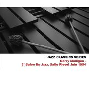 Jazz Classics Series: 3° Salon Du Jazz, Salle Pleyel Juin 1954