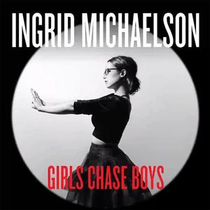 Girls Chase Boys - Ingrid Michaelson (PT karaoke) 带和声伴奏 （升7半音）