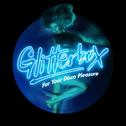 Glitterbox - For Your Disco Pleasure专辑