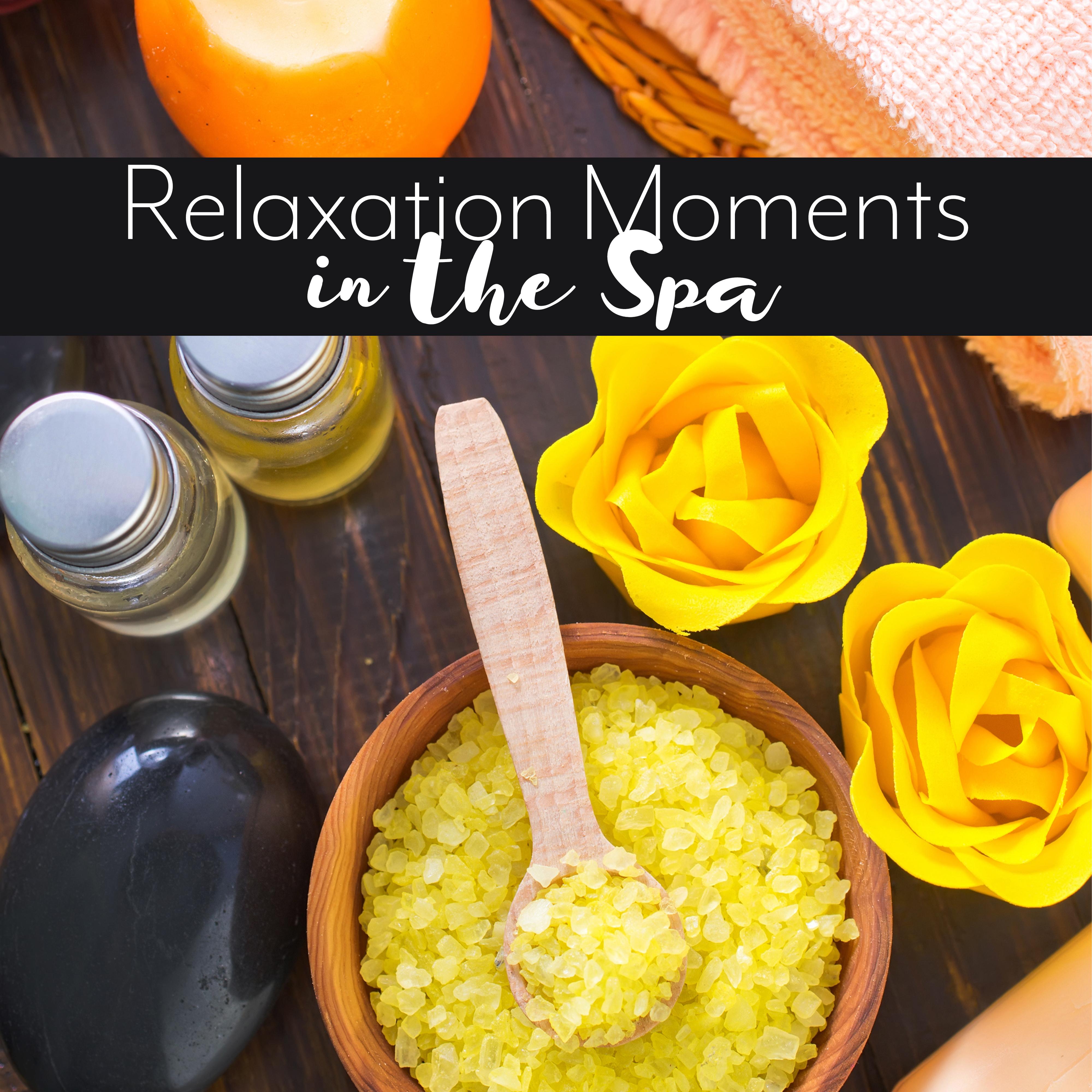 Relaxation Moments in the Spa: 2019 New Age Nature & Ambient Music Mix for Total Relaxation, Wellness & Spa, Massage Therapy, Sauna, Calm & Rest