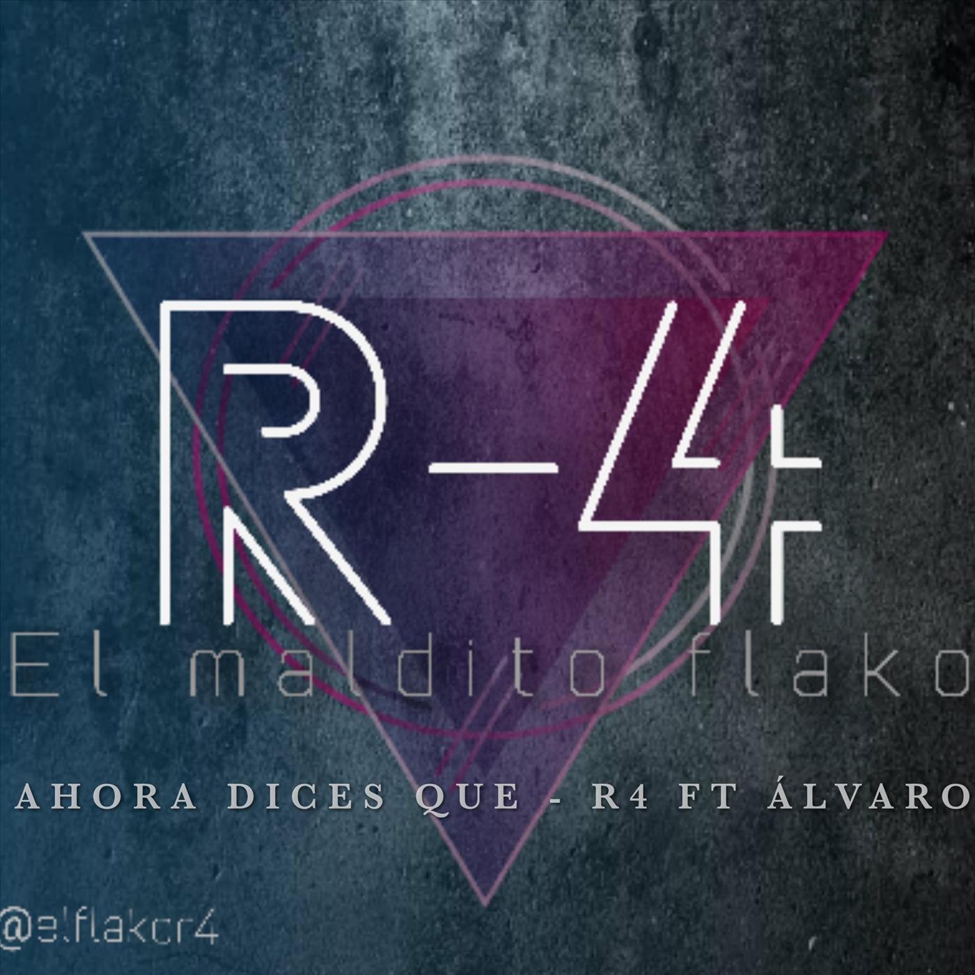 R4 - Ahora Dices (feat. Alvaro)