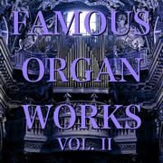 Famous Organ Works Vol. II专辑