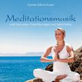 Meditationsmusik: Zum Loslassen, Entschleunigen und Atem holen