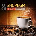 ShopBGM & J-Clef 카페이야기 Vol. 1