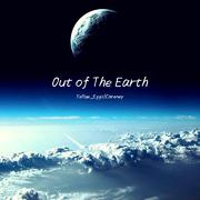 Out of The Earth