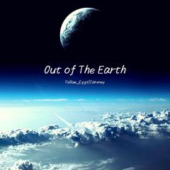 Out of The Earth