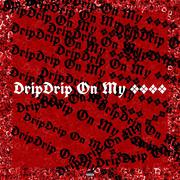 DripDripOnMy？？(Prod.HUFF47)