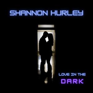 Shannon Hurley - Love in the Dark (Pre-V) 带和声伴奏 （升5半音）