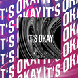 IT'S OKAY