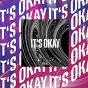 IT'S OKAY