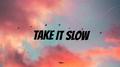 Take it slow专辑