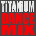 Titanium (Dance Mix) - Single专辑