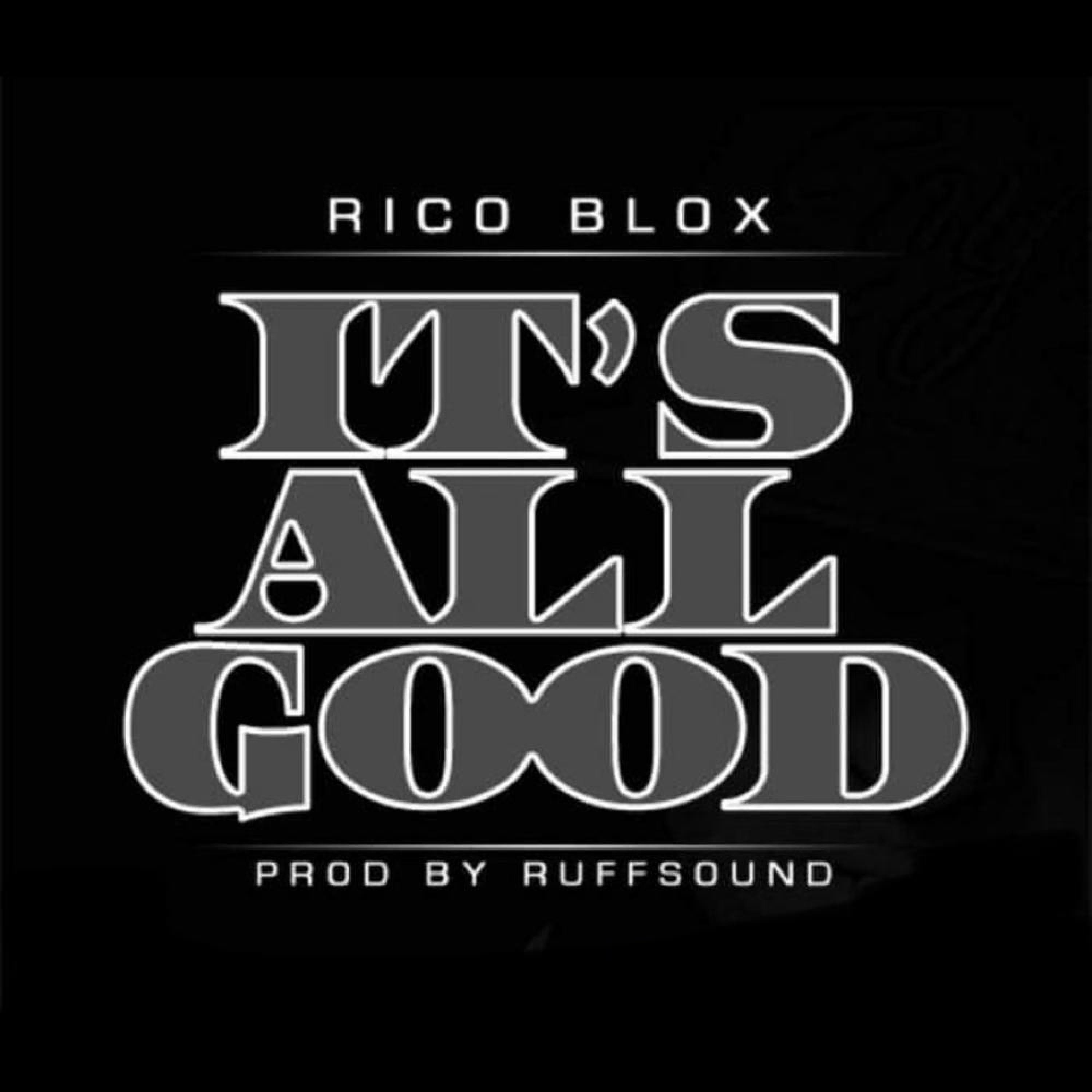 Rico Blox - It's All Good