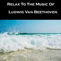 Relax To The Music Of Ludwig Van Beethoven专辑