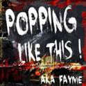 Popping Music Like This-AKA Fayme Vol.1专辑