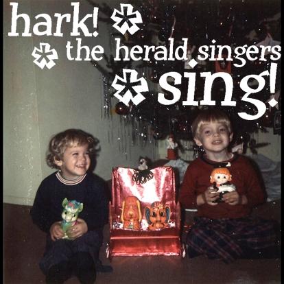 Hark! The Herald Singers Sing!