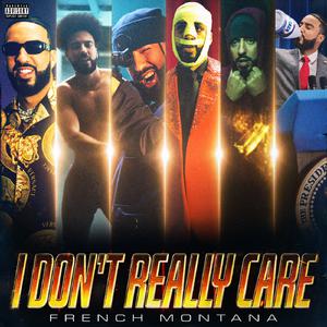 French Montana - I Don't Really Care （降1半音）