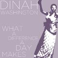 What a Difference a Day Makes - Dinah Washington Sings Hits Like Unforgettable, This Bitter Earth, A