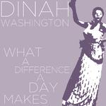 What a Difference a Day Makes - Dinah Washington Sings Hits Like Unforgettable, This Bitter Earth, A专辑