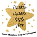 Twinkle Twinkle Little Star & More Educational Songs for Preschoolers专辑