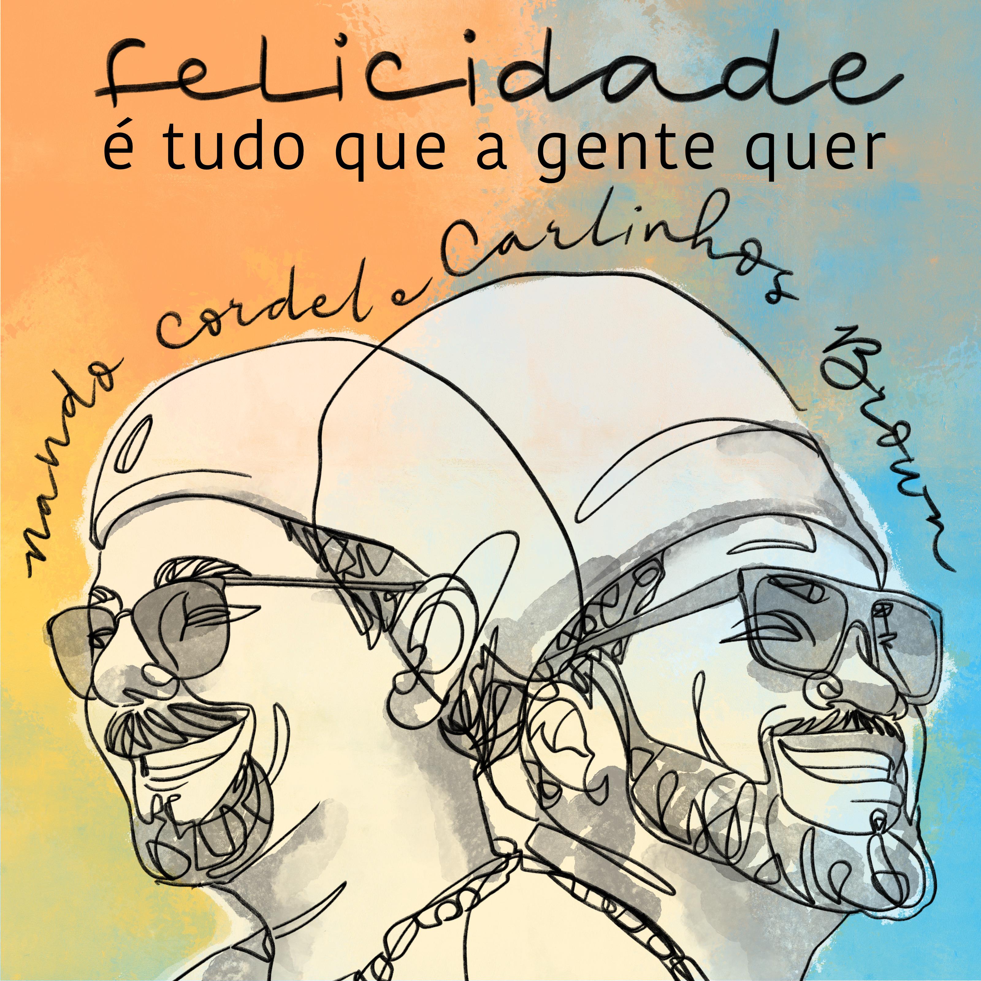 Felicidade É Tudo Que a Gente Quer