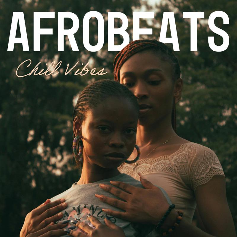 Afrobeats Chill Vibes