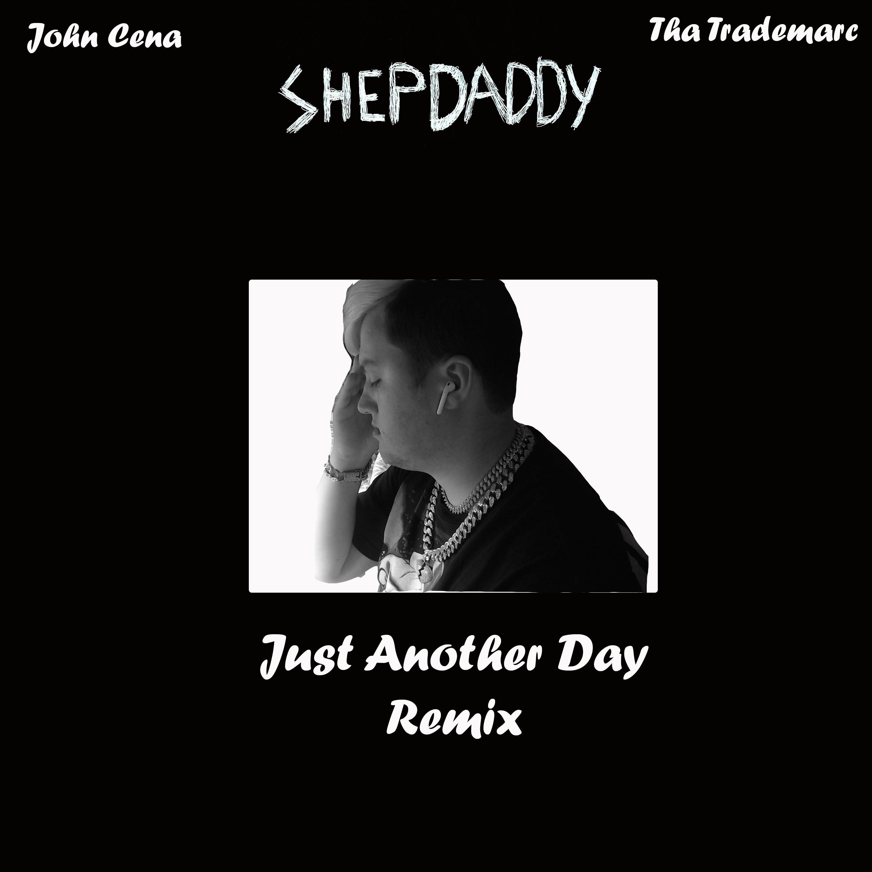 Just Another Day (feat. Tha Trademarc) [Remix]