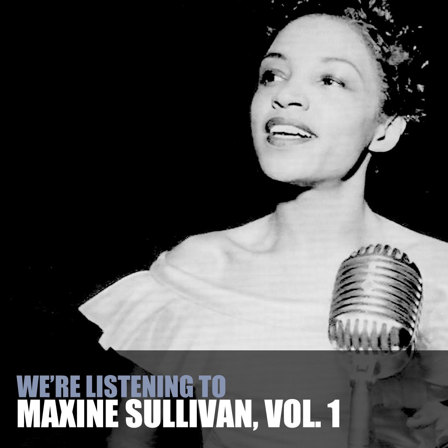 We're Listening to Maxine Sullivan, Vol. 1