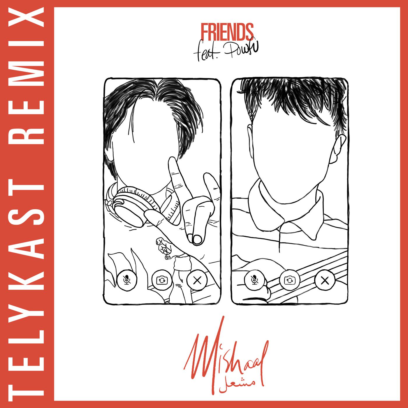 Mishaal - Friends (TELYKast Remix)