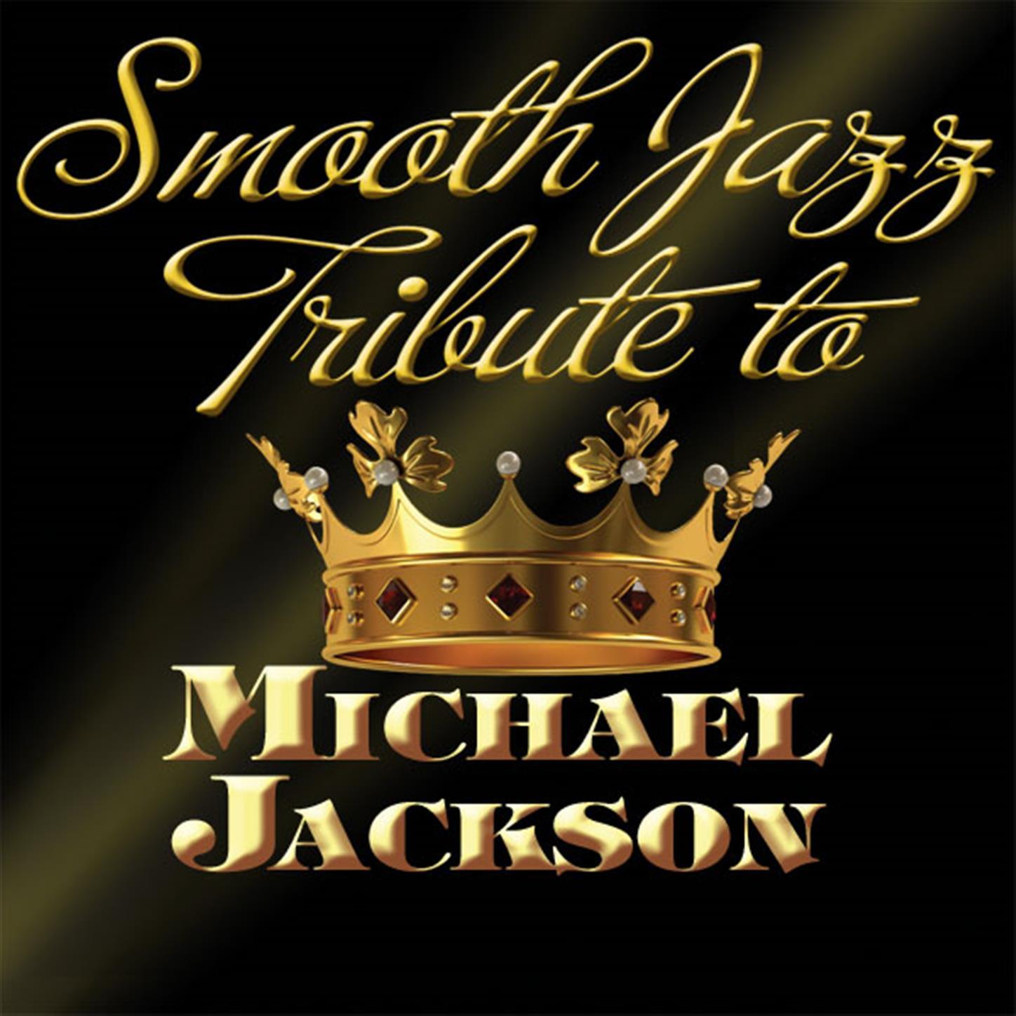 Smooth Jazz Tribute to Michael Jackson (Michael Jackson Smooth Jazz Tribute )