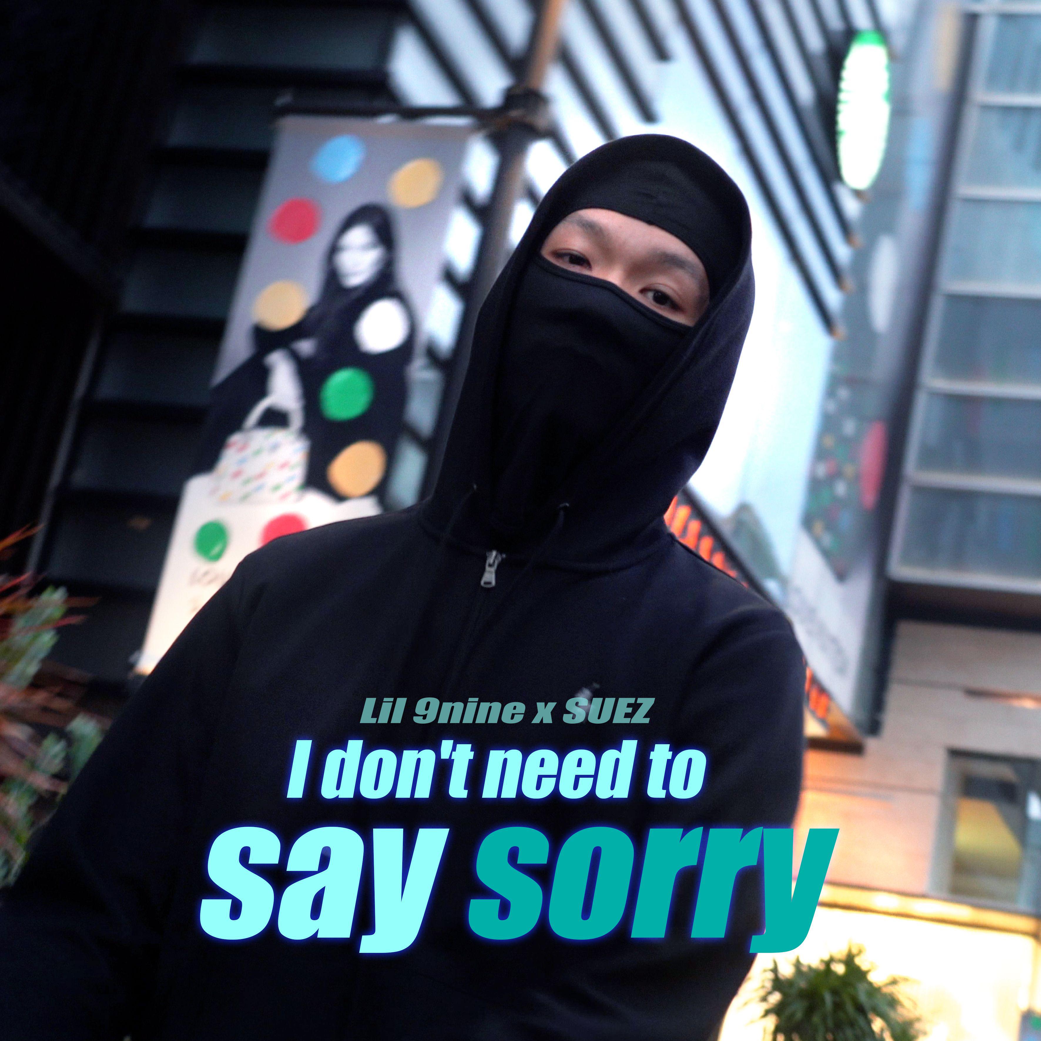 Lil 9ine - I don't need to say sorry