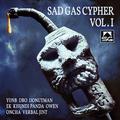 SAD GAS CYPHER VOL1