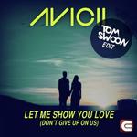 Let Me Show You Love (Don't Give Up On Us) (Tom Swoon Edit)专辑