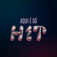 Aqui é só HIT