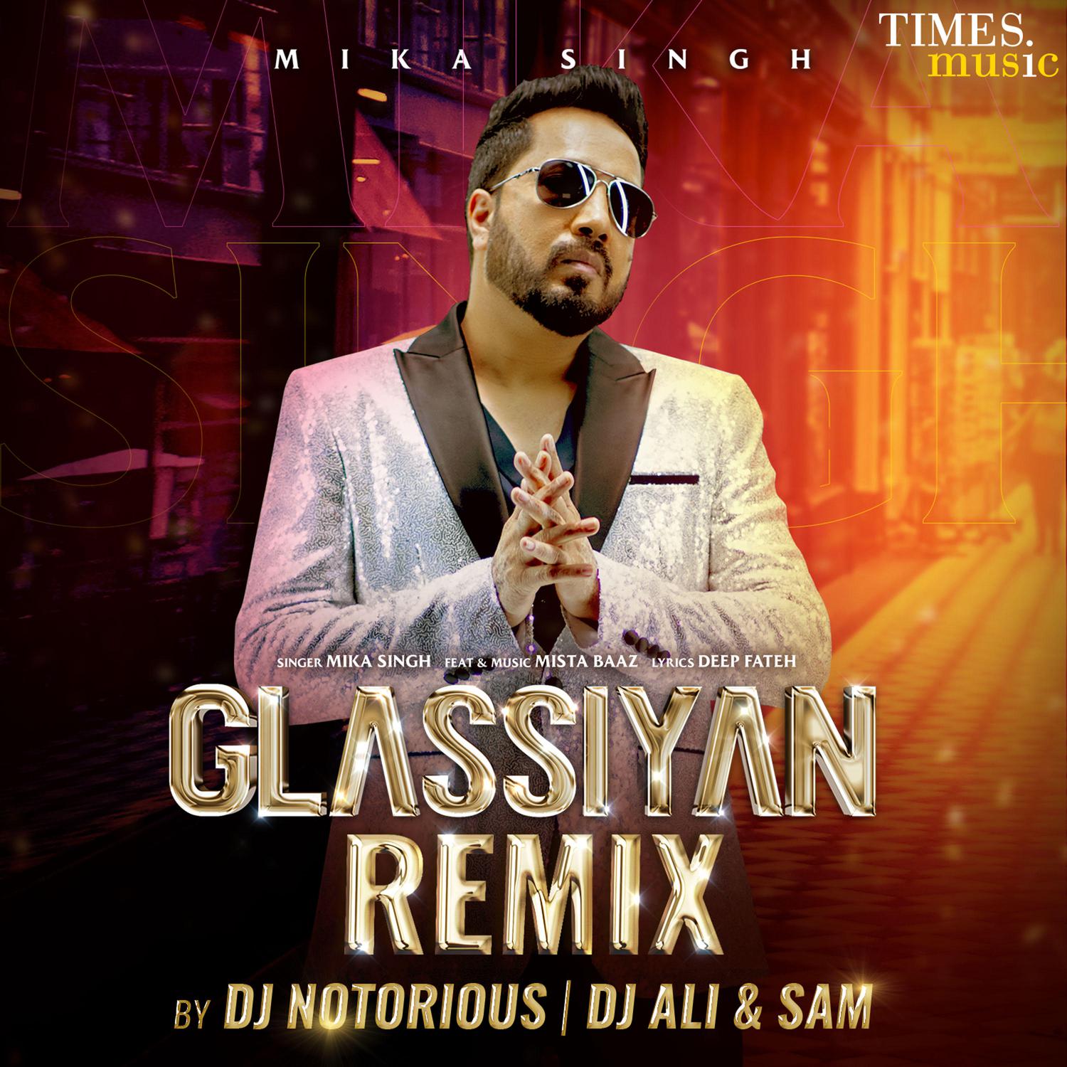 Mika Singh - Glassiyan (DJ Notorious And DJ Ali & Sam Remix)