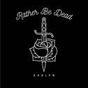 Rather Be Dead专辑