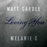 Loving You - Matt Cardle & Melanie C (HT Instrumental) 无和声伴奏