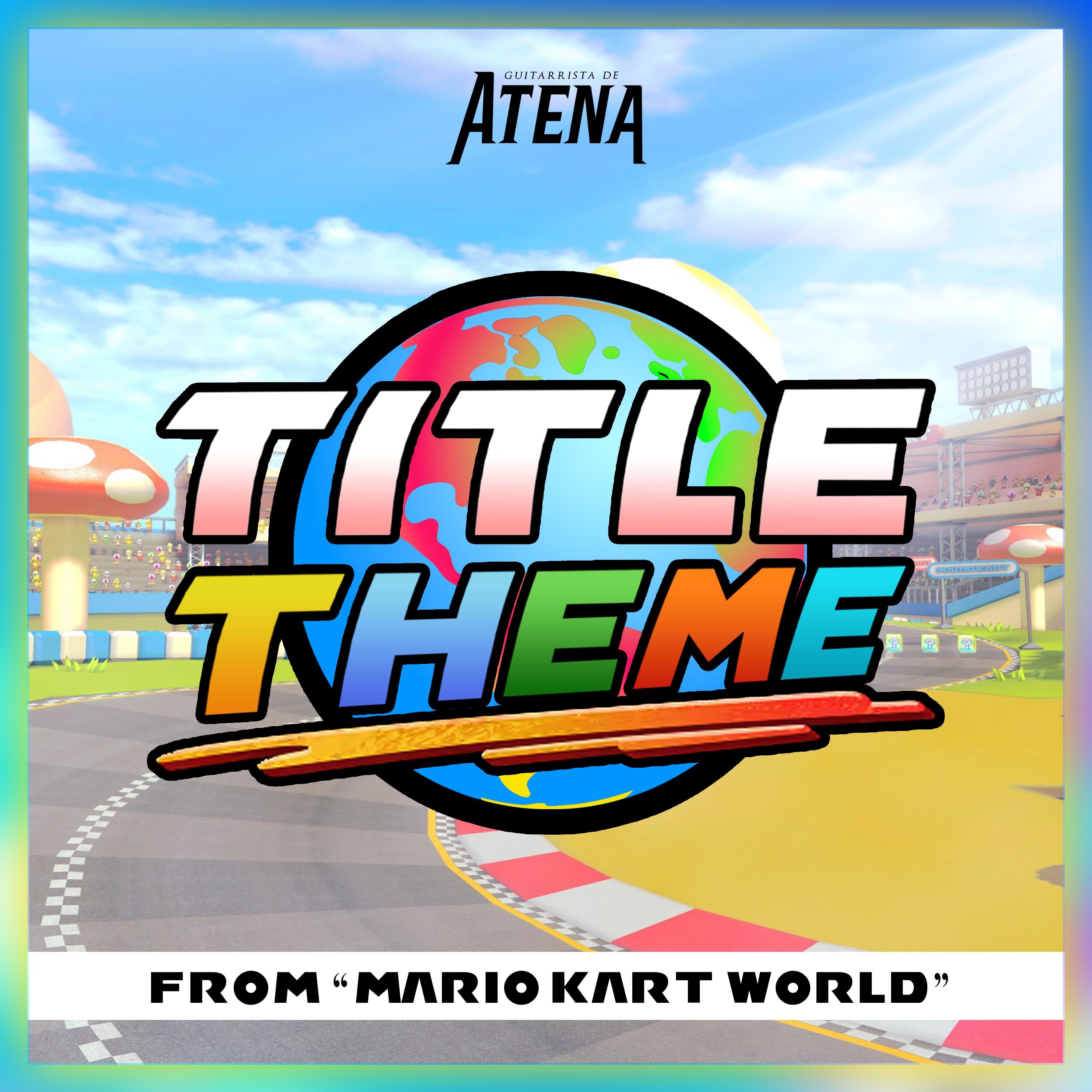 Title Theme (From "Mario Kart World")