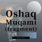 Oshaq Muqami (fragment)专辑