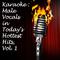 Karaoke: Male Vocals in Today's Hottest Hits, Vol. 1专辑