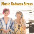 Music Reduces Stress – Soothing Sounds, Pure Relaxation, Peaceful Mind, Calm Down, Just Relax, New A