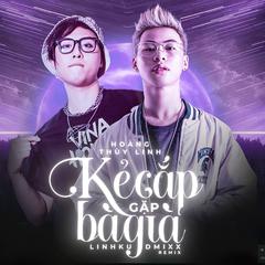 Kẻ Cắp Gặp Bà Già (LINH KU & DMIXX Remix)