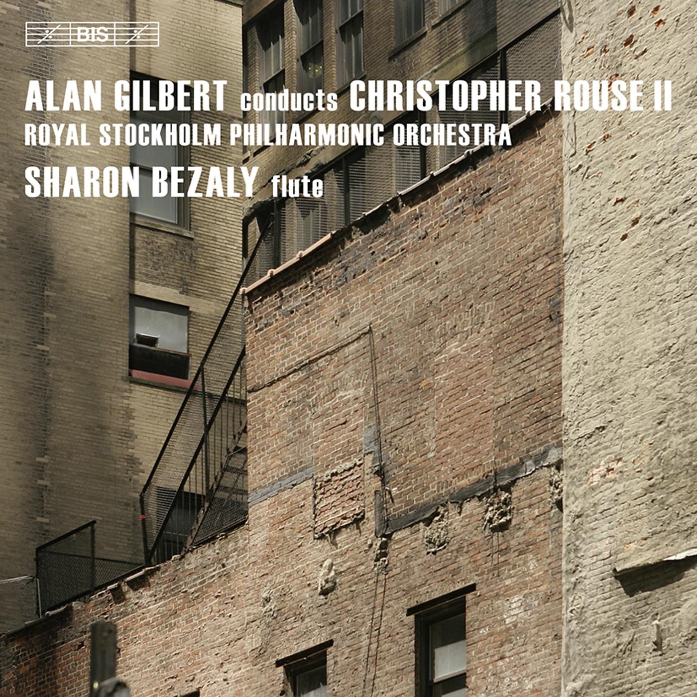 ROUSE, C.: Flute Concerto / Symphony No. 2 / Rapture (Bezaly, Royal Stockholm Philharmonic, Gilbert)