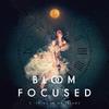 Bloom Focused - I'll Take You Looking