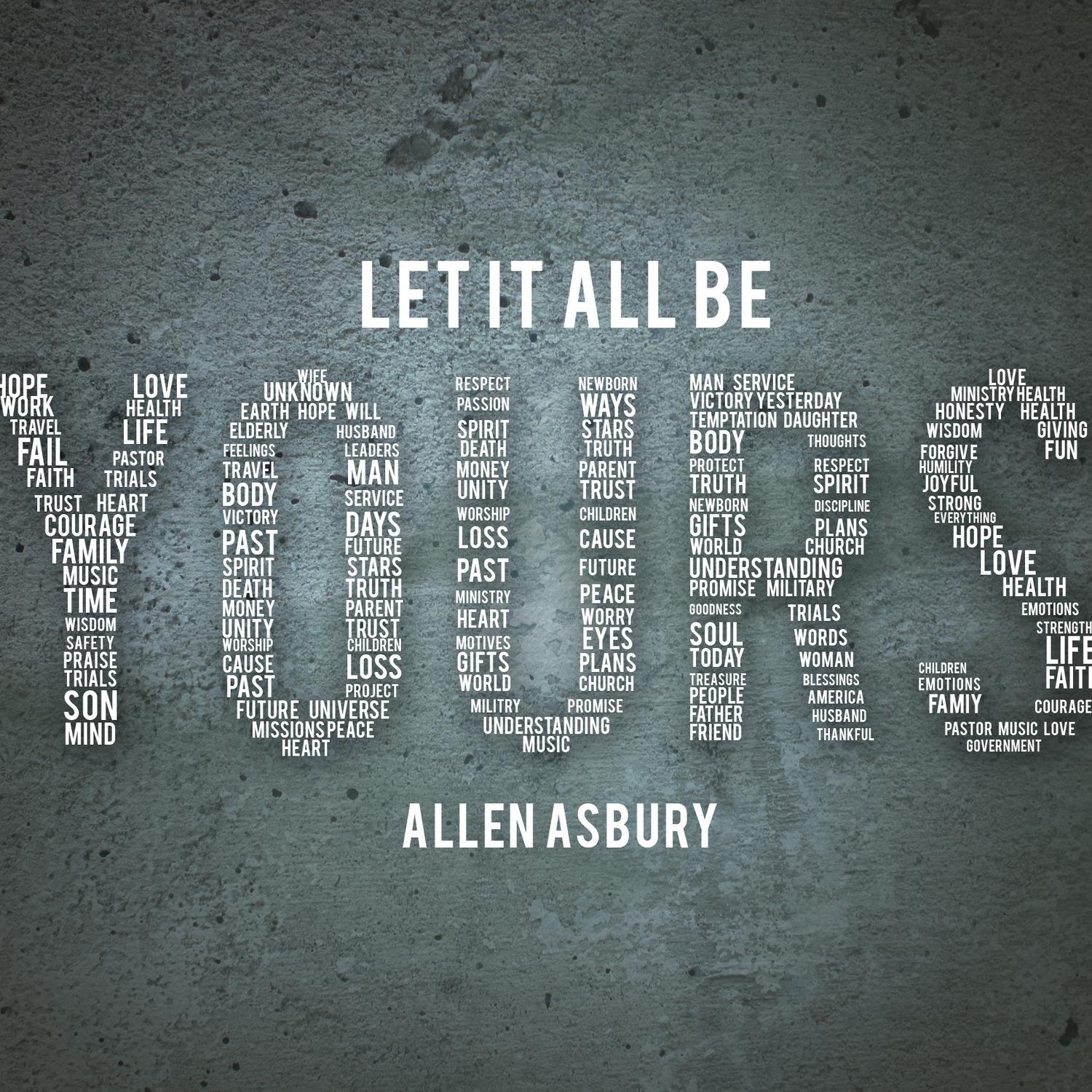 Let It All Be Yours