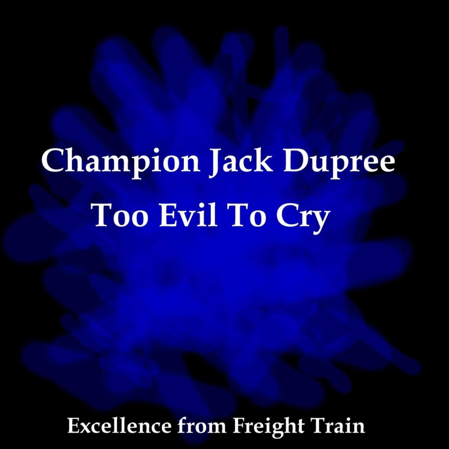 Too Evil To Cry