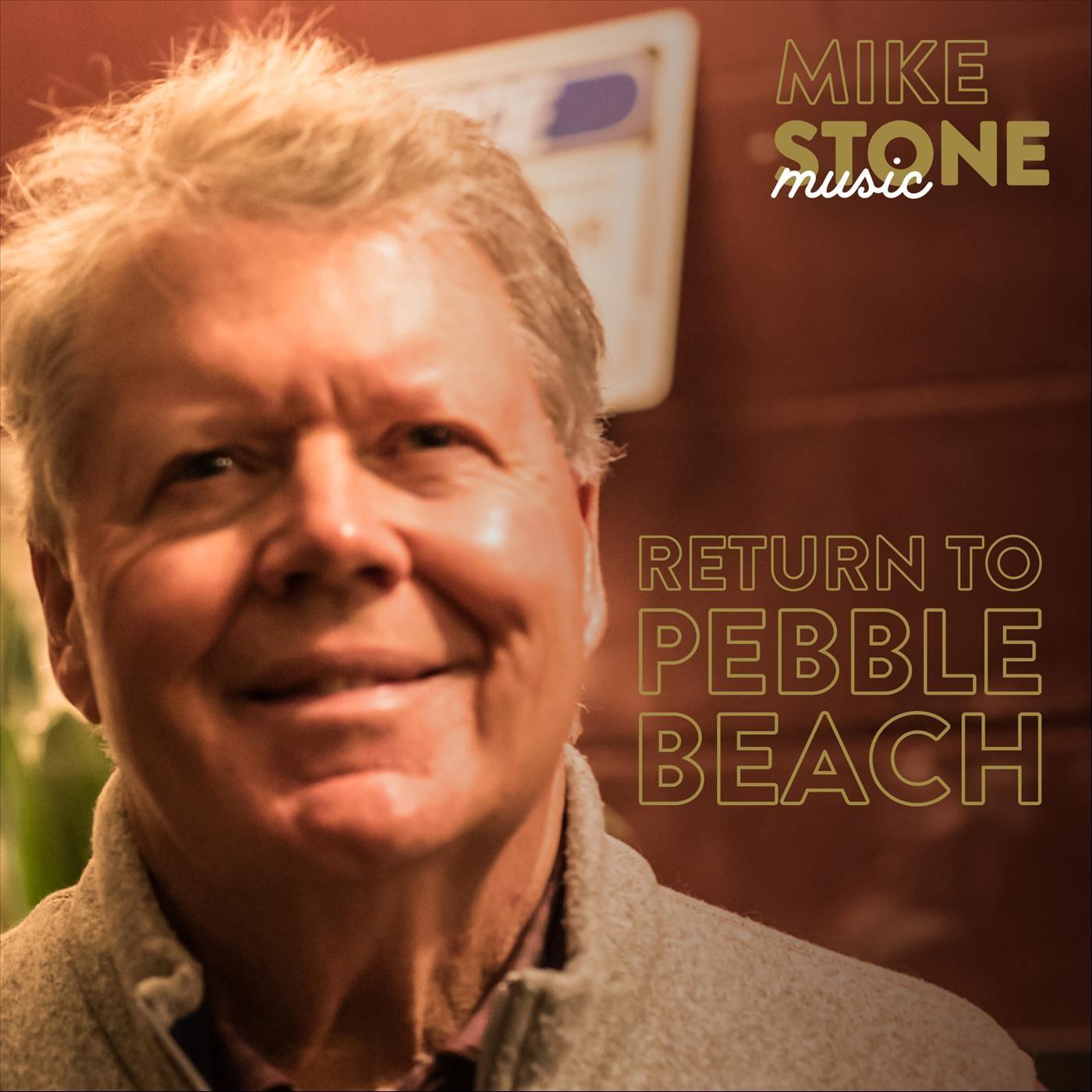 Mike Stone - Return to Pebble Beach