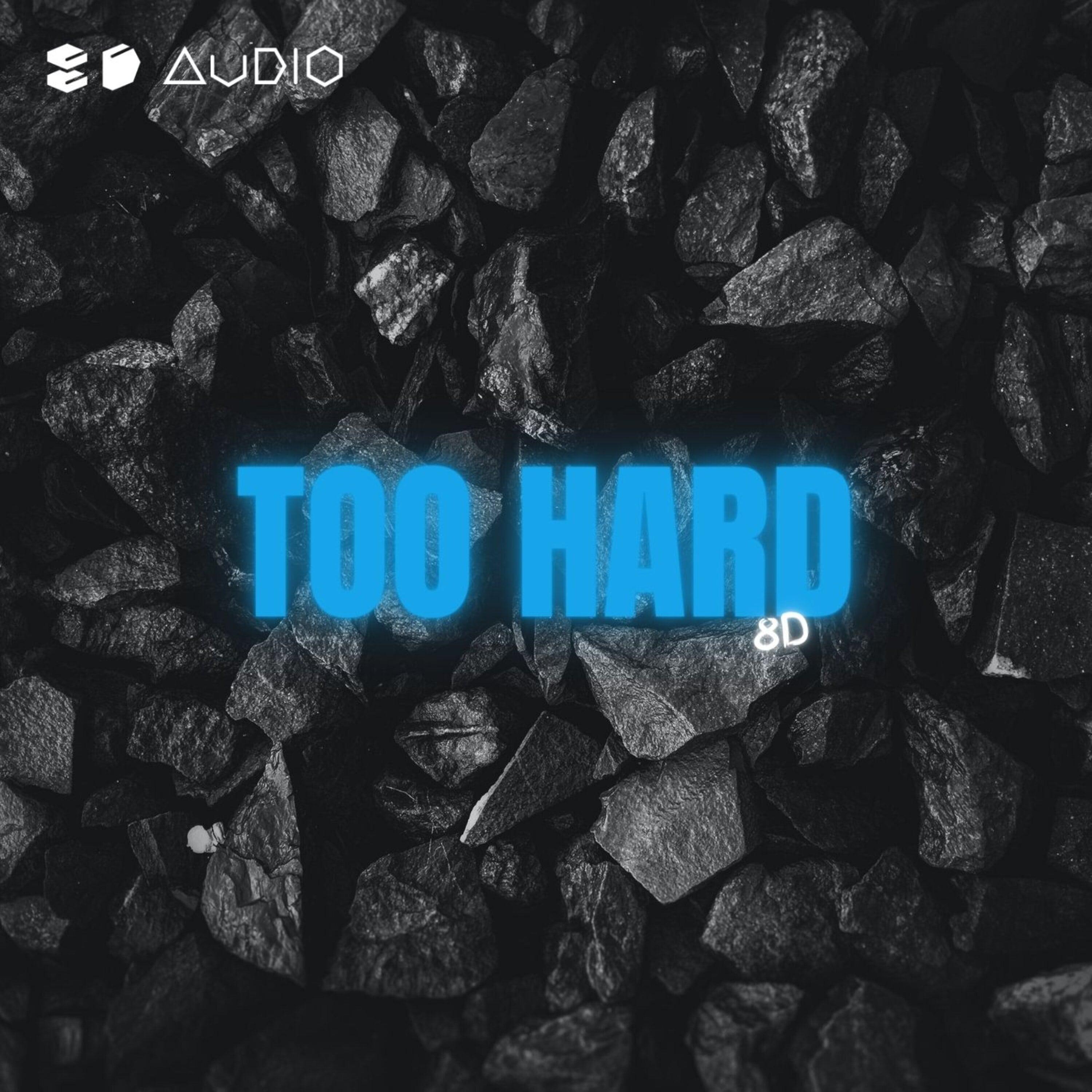 Too Hard