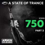 A State Of Trance Episode 750 (Part 3)