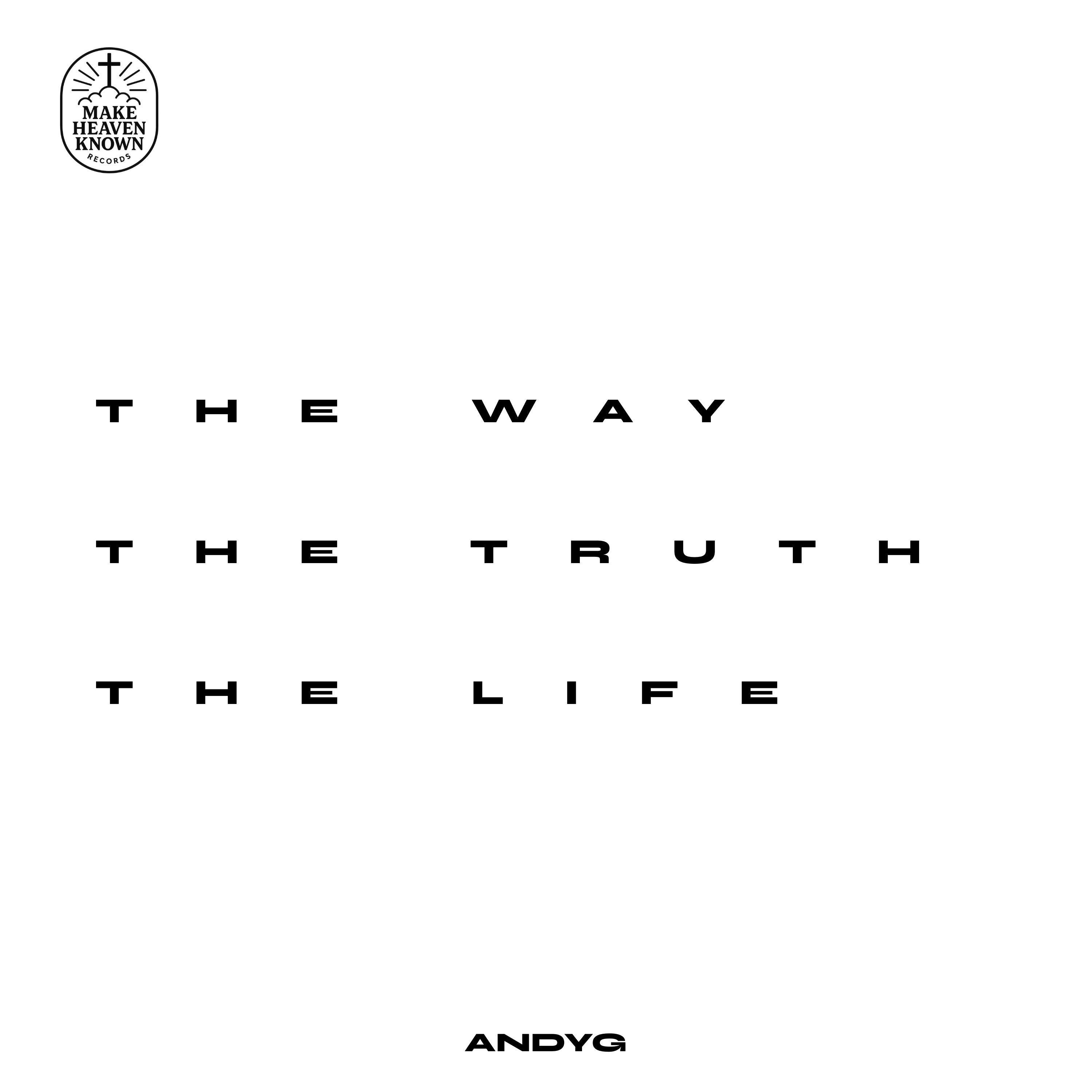 The Way, The Truth, The Life